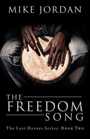 Книга The Freedom Song: The Lost Heroes Series: Book Two Mike Jordan