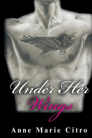 Kniha Under Her Wings Anne Marie Citro