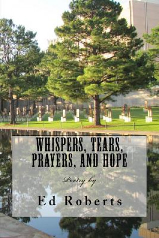 Książka Whispers, Tears, Prayers, and Hope Ed Roberts