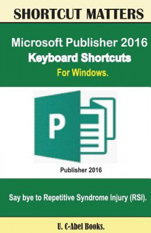 Książka Microsoft Publisher 2016 Keyboard Shortcuts For Windows U C Books