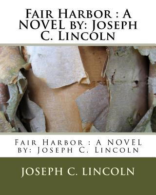 Knjiga Fair Harbor: A NOVEL by: Joseph C. Lincoln Joseph C Lincoln