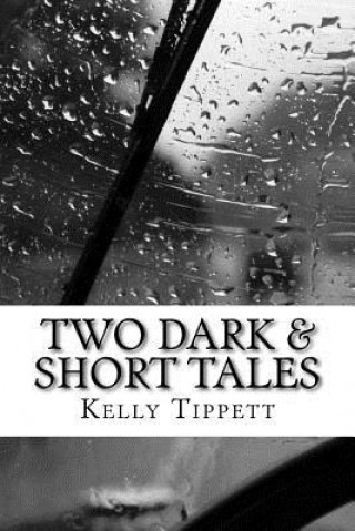 Kniha Two Dark & Short Tales Kelly Tippett