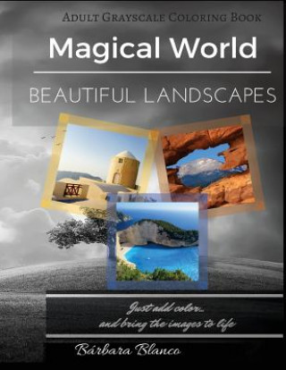 Carte MAGICAL WORLD Beautiful Landscapes: Adult Grayscale Coloring Book Barbara Blanco