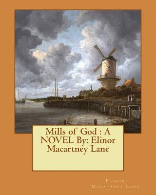 Kniha Mills of God: A NOVEL By: Elinor Macartney Lane Elinor Macartney Lane