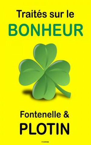 Könyv Traités sur le Bonheur Fontenelle