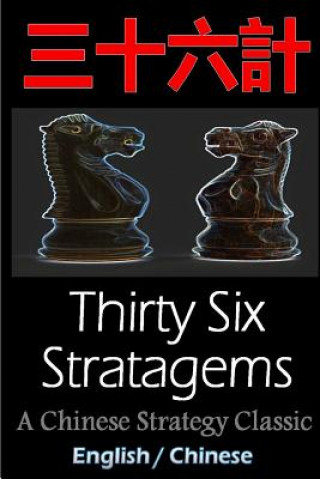 Książka Thirty-Six Stratagems: Bilingual Edition, English and Chinese: The Art of War Companion, Chinese Strategy Classic, Includes Pinyin Sun Tzu