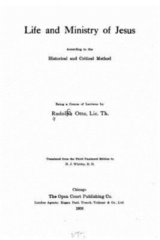 Kniha Life and ministry of Jesus according to the historical and critical method Rudolf Otto