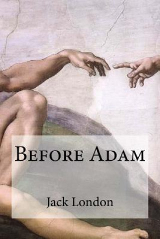 Knjiga Before Adam Jack London