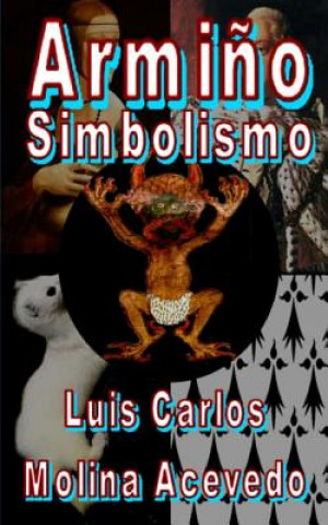 Kniha Armi?o: Simbolismo Luis Carlos Molina Acevedo