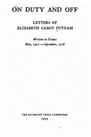 Książka On Duty and Off, Letters of Elizabeth Cabot Putnam Elizabeth Cabot Putnam