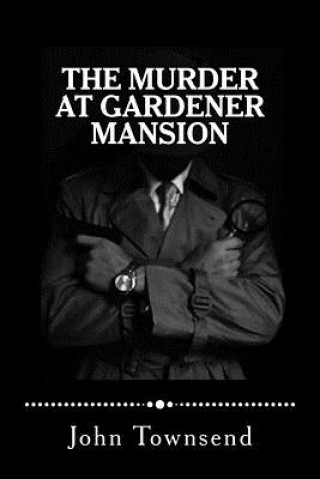 Knjiga The Murder at Gardener Mansion Jt John Townsend