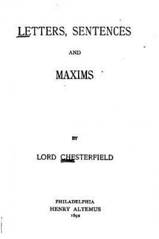 Carte Letters, Sentences and Maxims Lord Chesterfield