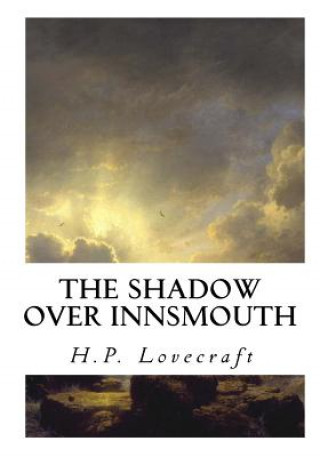 Kniha The Shadow Over Innsmouth H P Lovecraft