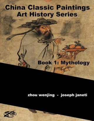 Книга China Classic Paintings Art History Series - Book 1: Mythology: English Version Zhou Wenjing