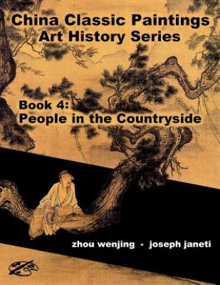 Книга China Classic Paintings Art History Series - Book 4: People in the Countryside: English Version Zhou Wenjing