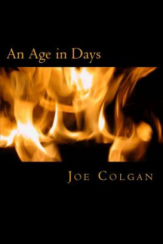 Kniha An Age in Days: What do you give the man who has everything, the girl who has nothing... MR Joe Colgan