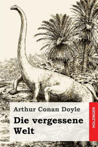 Könyv Die vergessene Welt Arthur Conan Doyle