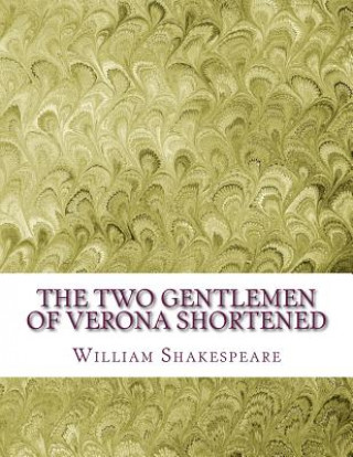 Carte The Two Gentlemen of Verona Shortened: Shakespeare Edited for Length William Shakespeare