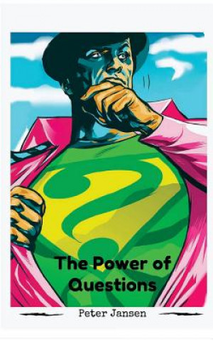 Knjiga The Power of Questions Peter Antony Jansen