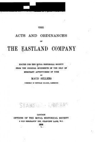 Książka The acts and ordinances of the Eastland company Maud Sellers