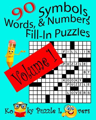 Книга Symbols, Words, and Numbers Fill-In Puzzles, 90 Puzzles, Volume 1 Kooky Puzzle Lovers