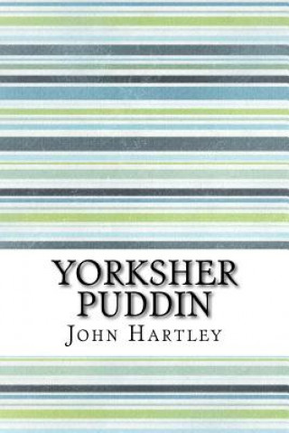 Kniha Yorksher Puddin John Hartley