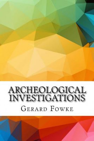 Книга Archeological Investigations Gerard Fowke