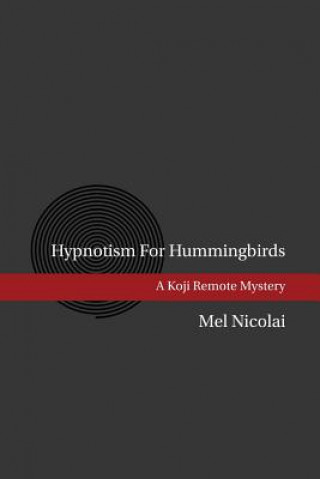 Kniha Hypnotism for Hummingbirds Mel Nicolai