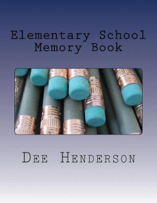 Książka Elementary School Memory Book Dee Henderson
