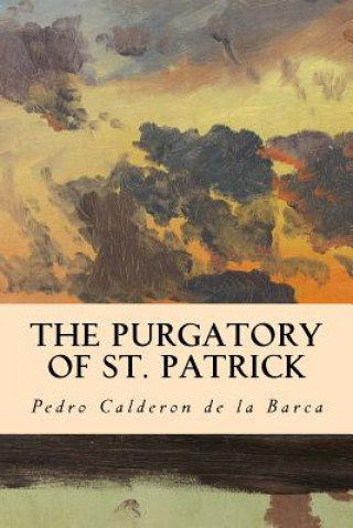 Kniha The Purgatory of St. Patrick Pedro Calderon de La Barca