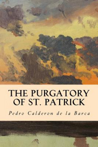 Książka The Purgatory of St. Patrick Pedro Calderon de La Barca