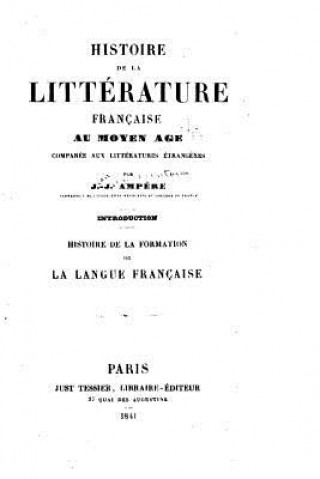 Carte Histoire de la Littérature Française Au Moyen Âge Comparée Aux Littératures Étrang?res Jean-Jacques Ampere
