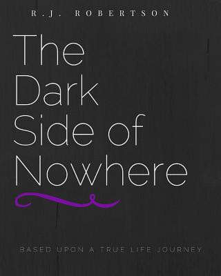 Könyv The Dark Side of Nowhere R J Robertson