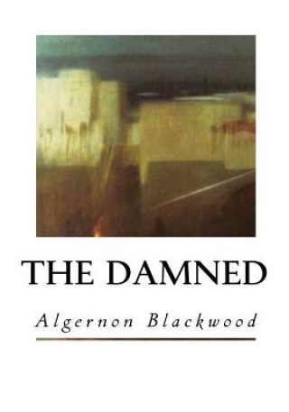 Buch The Damned Algernon Blackwood