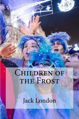 Könyv Children of the Frost Jack London