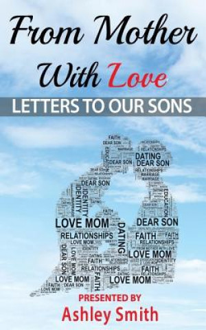 Kniha From Mother With Love: Letters To Our Sons Ashley Smith