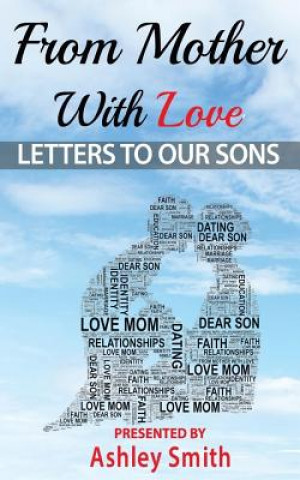 Könyv From Mother With Love: Letters To Our Sons Ashley Smith