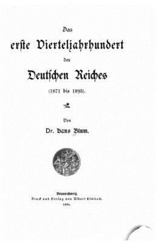 Kniha Das Erste Vierteljahrhundert des Deutschen Reiches (1871 Bis 1895) Hans Blum