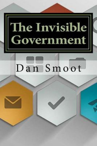 Könyv The Invisible Government Dan Smoot