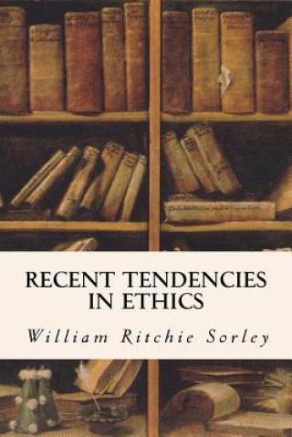 Livro Recent Tendencies in Ethics William Ritchie Sorley