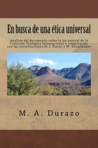 Kniha En busca de una ética universal: Análisis del documento sobre la ley natural de la Comisión Teológica Internacional y comparación con las contribucion Marco a Durazo