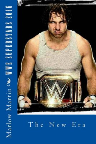 Kniha WWE Superstars 2016: The New Era Marlow Jermaine Martin