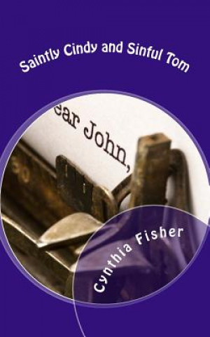 Knjiga Saintly Cindy and Sinful Tom Cynthia a Fisher