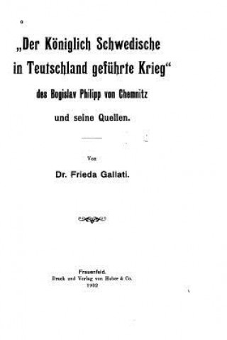 Knjiga Der Königlich Schwedische in Teutschland gefuhrte Krieg des Bogislav Philipp von Chemnitz und Frieda Gallati