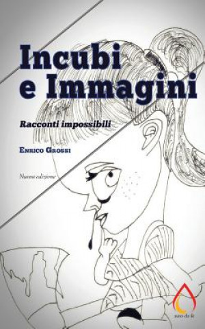 Kniha Incubi e Immagini: Racconti impossibili Enrico Grossi