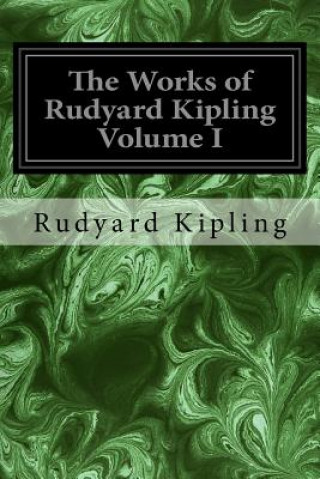 Carte The Works of Rudyard Kipling Volume I Rudyard Kipling