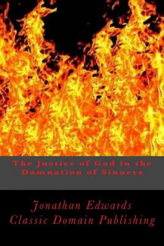 Βιβλίο The Justice of God in the Damnation of Sinners Jonathan Edwards