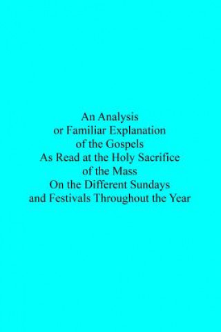 Kniha An Analysis or Familiar Explanation of the Gospels As Read at the Holy Sacrifice Rev James Appleton Cad