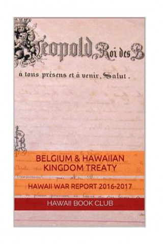 Carte Belgium & Hawaiian Kingdom Nation Treaty: Hawaii War Report Hawaii Book Club Maurice Rosete