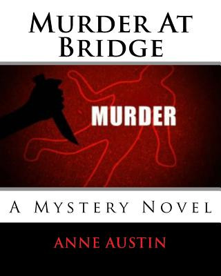 Carte Murder At Bridge: A Mystery Novel MS Anne Austin